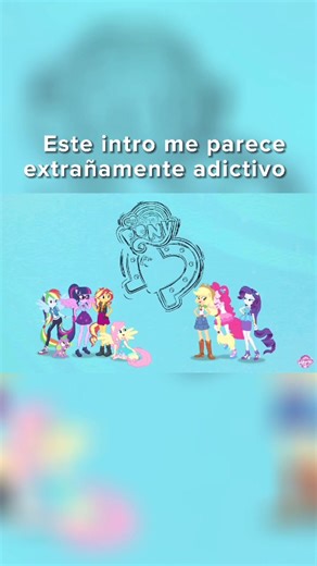 Equestria Girls Intro & Songs | MLP Edits