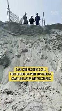 Cape Cod residents call for federal support to stabilize coastline after winter storms