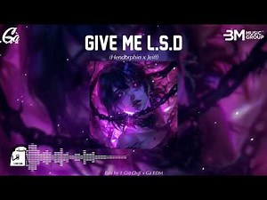 Give Me L.S.D - (Hendorphin x Jeiff) || Nhạc Hot Trend Nhảy Give Me LSD - Hot TikTok 2025