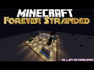 Modded Minecraft Forever Stranded Playthrough (Part 7 1/2)