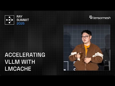 Accelerating vLLM with LMCache | Ray Summit 2025