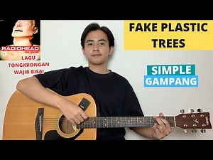 CHORD SIMPLE GAMPANG (Fake Plastic Trees - Radiohead) (Tutorial Gitar) LAGU WAJIB TONGKRONGAN!