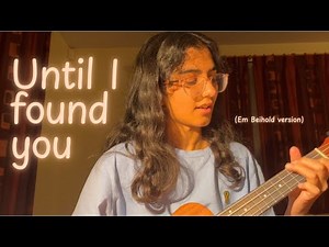 Until i found you ukulele cover (with chords) | Stephen Sanchez (Em Beihold version)