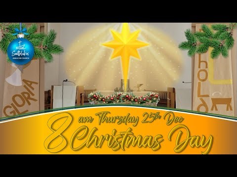 Christmas Day Holy Communion Service | Southlakes Anglican Church