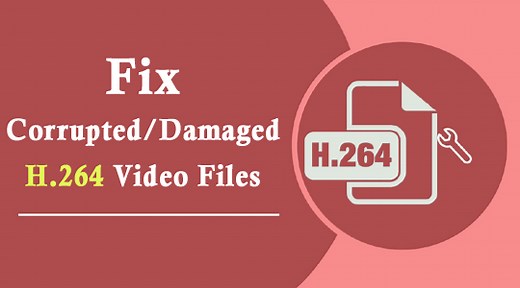 7 Ways To Repair Corrupted & Damaged H.264 Video Files