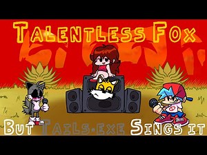 Talentless Fox But Tails.exe Sings it - (Friday Night Funkin) - FNF Cover