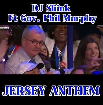 DJ Sliink ft Governor Phil Murphy - Jersey Anthem ( We're From Jersey Baby & You're Not ! )