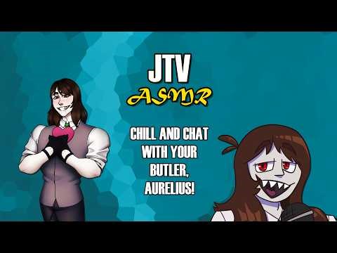 Chill And Chat With Your Butler! | JTV ASMR Livestream