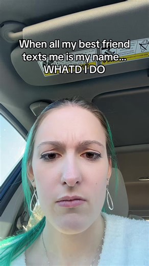 Best Friend Texts Me My Name