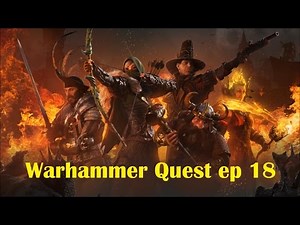 Let's play WarhammerQuest FR épisode 18