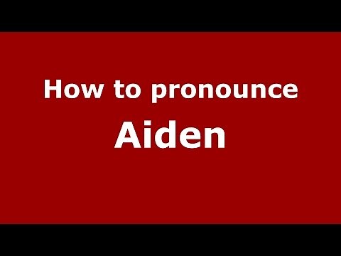 How to pronounce Aiden (American English) - PronounceNames.com