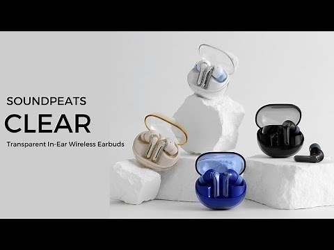 NEW | SOUNDPEATS Clear Futuristic Transparent In-Ear Wireless Earbuds