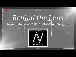 Behind the Lens: The HCHS Audio/Visual Program