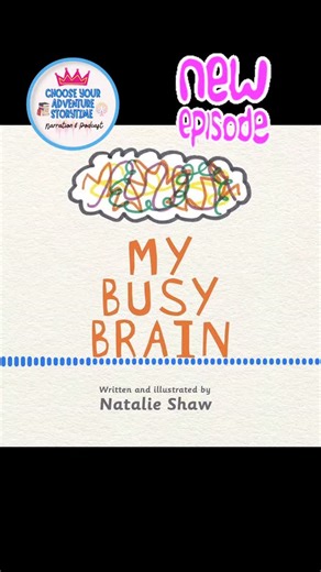 Author Spotlight!!! My Busy Brain by Natalie Shaw - Meet Max, a child with a busy brain, big feelings, and amazing ideas. Together, you'll learn how to understand and manage ADHD with love and care. Perfect for kids aged 4-9 and their families to read and explore together! Search Choose Your Adventure Storytime wherever you get your podcasts. If you enjoyed this story and would like to own this book for yourself, head to the link below and make a purchase. https://square.link/u/X5KWh74k TTFN | C