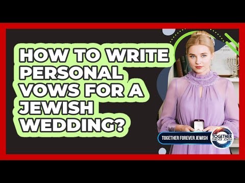 How To Write Personal Vows For A Jewish Wedding?