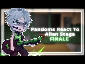 Fandoms React To Alien Stage Finale | 2X | Alnst | Part 3,5 | Gacha Reaction