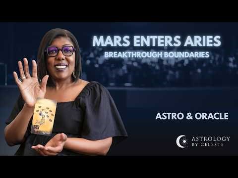 Weekly Astrology Forecast + Oracle Reading | Mars Enters Aries, Breakthrough Energy