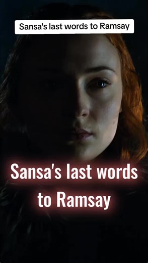 Sansa Stark's Powerful Last Words to Ramsay