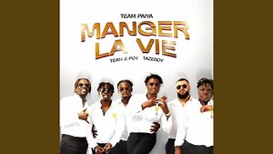 MP3 DOWNLOAD: Team Paiya - Manger La Vie [  Lyrics] | CeeNaija
