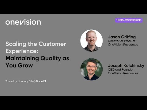 Scaling the Customer Experience: Maintaining Quality as You Grow | 1NSIGHTS by OneVision