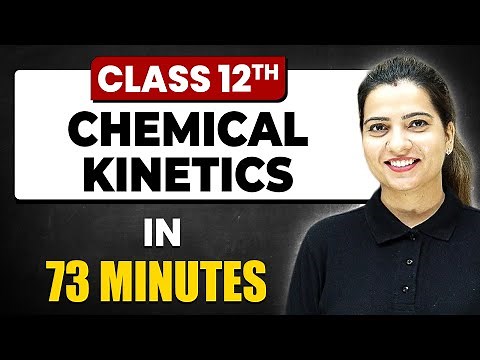 CHEMICAL KINETICS in 73 Minutes | Chemistry Chapter 3 | Full Chapter Revision Class 12th
