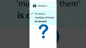 Can you say 'multiple of them'?