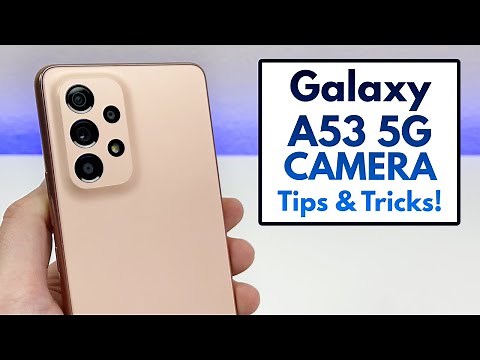 Samsung Galaxy A53 5G - Camera Tips, Tricks, and Cool Features!