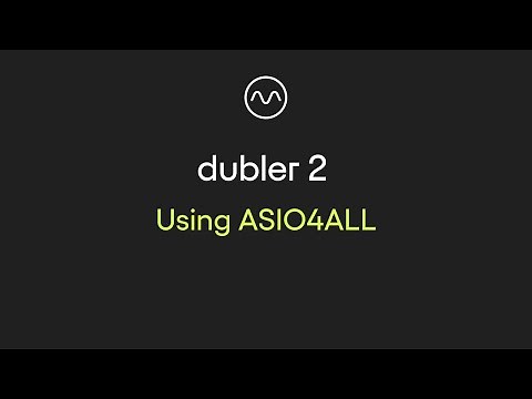 Dubler 2: Using ASIO4ALL