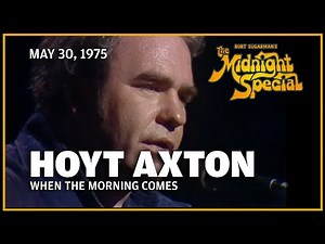 When The Morning Comes - Hoyt Axton | The Midnight Special