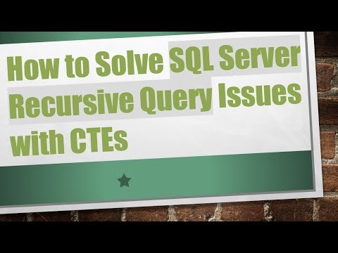 How to Solve SQL Server Recursive Query Issues with CTEs