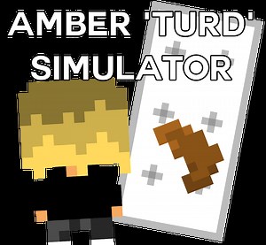 Amber 'Turd' Simulator by Kxffie
