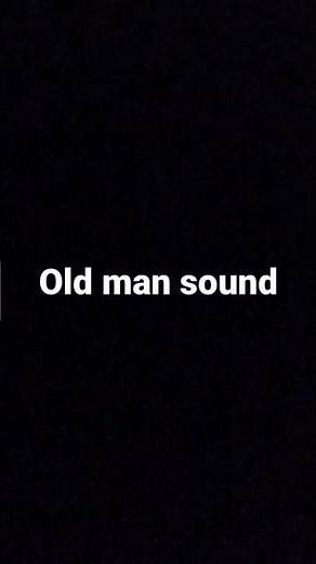 Old man sound