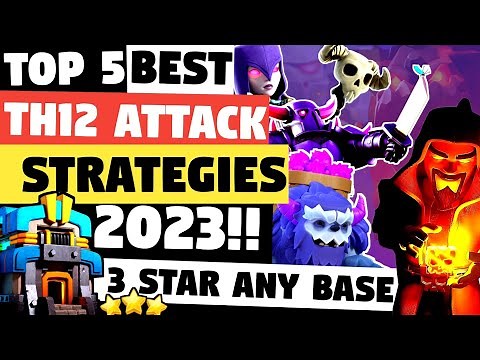 Top 5 Best TH12 Attack Strategies in Clash Of Clans (2023) | Best Town Hall 12 Attacks | COC