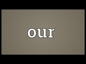 Our Meaning
