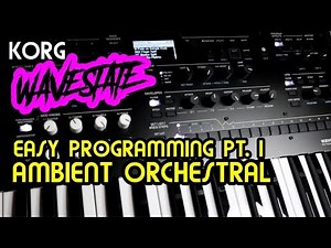 Easy Programming pt 1 - Ambient Orchestral // Korg Wavestate Tutorial