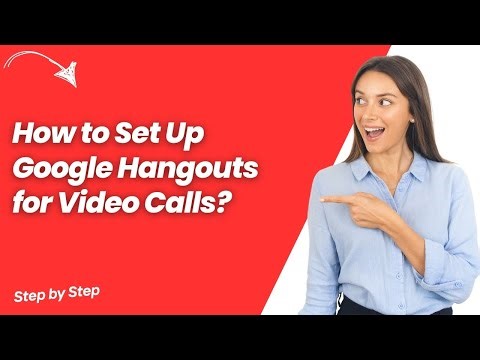 How to Set Up Google Hangouts for Video Calls ? - Step by Step