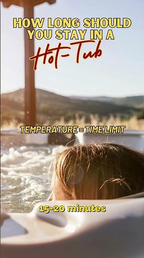 How Long Should You Stay in a Hot Tub? 🛁 Temperature Changes Everything!