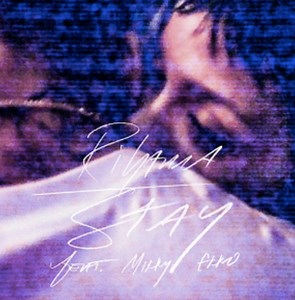 "Stay" by Rihanna (ft. Mikky Ekko) - Song Meanings and Facts