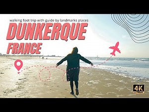 Dunkerque: Walking in the Footsteps of History with a Knowledgeable Guide