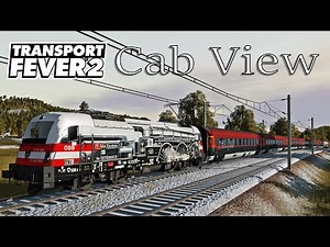 Transport Fever 2 - Cab View / First Person View / EU 90 / ÖBB Taurus