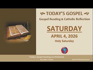 Today's Gospel Reading & Reflection • Holy Saturday, April 4, 2026