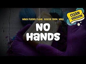 Waka Flocka Flame ft. Roscoe Dash, Wale - No Hands (Clean Version) (Lyrics)