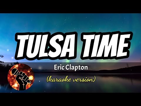 TULSA TIME - ERIC CLAPTON (karaoke version)
