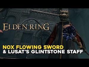 Elden Ring How To Get Nox Flowing Sword & Lusat's Glintstone Staff