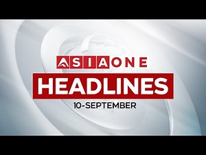 Latest Worldwide Headlines | 10 September | 03:00 PM GMT | Asia One News