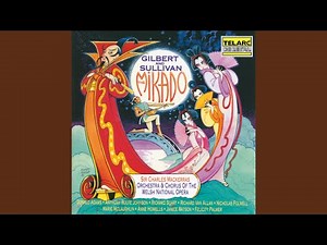 Sullivan: The Mikado, Act II: Song. The Sun, Whose Rays Are All Ablaze