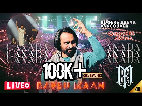 Babbu Maan Live In Concert | Canada | Vancouver | Rogers Arena | Full Live Show