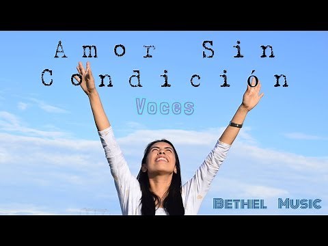 Voces Amor Sin Condición Bethel