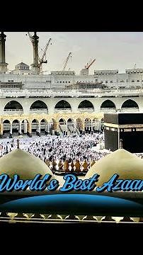 Makkah Complete Azaan | Beautiful Islamic Call to Prayer | Kaabah