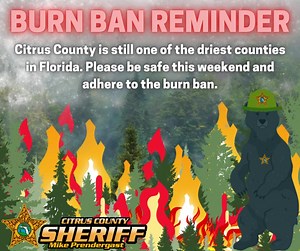 REMINDER: WE ARE STILL ENACTING A BURN BAN Citrus, did you know we are the DRIEST county in Florida? We have received several calls asking if we have lifted the burn ban yet, however, it is still in full effect for Citrus County at this time. According to the Keetch-Byram drought index (KBDI), 57% of Citrus County remains in the 501-600 range, and 43% of Citrus County is in the 601-700 range. The KBDI is a continuous reference scale for estimating the dryness of the soil and duff layers. Our par